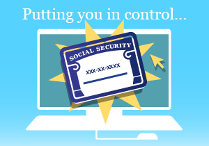 A cartoon illustration of a social security card with text that reads: Putting you in control...